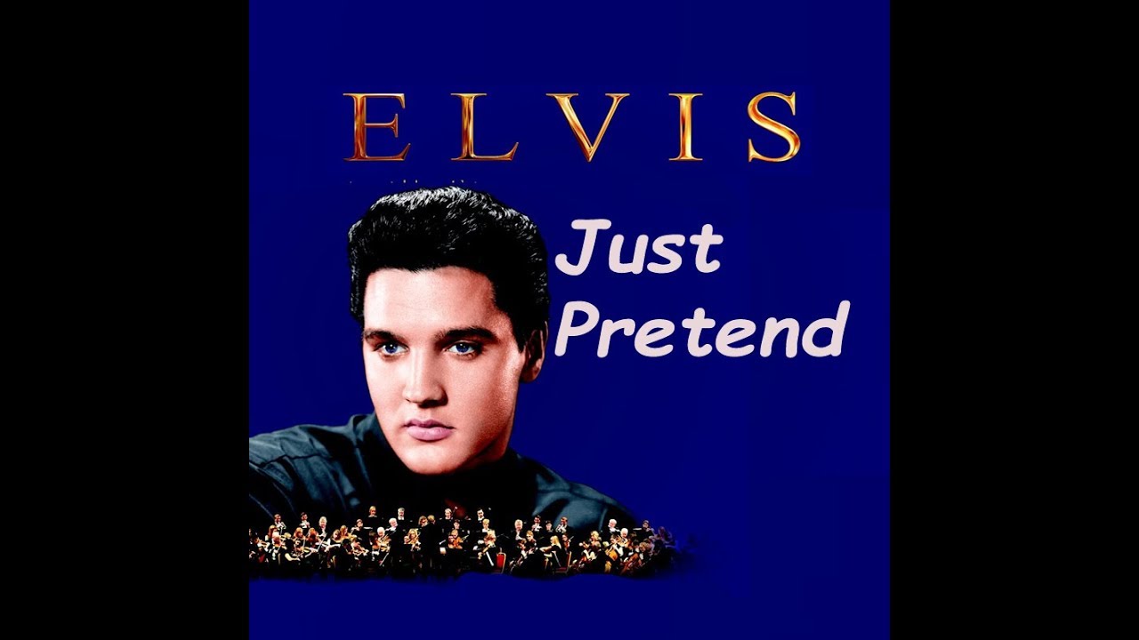 Elvis cover JUST PRETEND Lyrics YouTube elvis-cover-just-pretend-lyrics-youtube