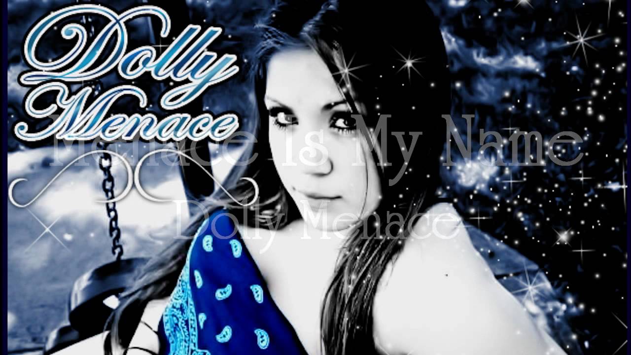 Dolly Menace - Menace Is My Name