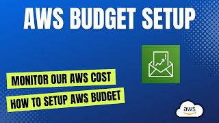 AWS Budget Setup Tutorial: Tips and Strategies for AWS Cost Optimization