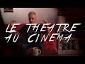 INTERCUT - LE THÉÂTRE AU CINÉMA