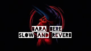 Bara bere ||slow and reverb|| song [Bass Boosted] music Resimi