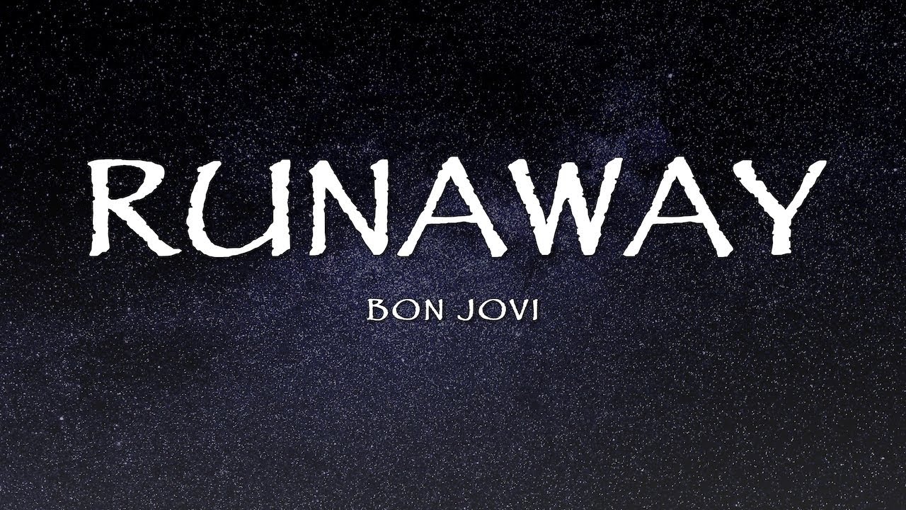 Bon Jovi - Runaway (Lyrics) Bon Jovi - Runaway (Lyrics)