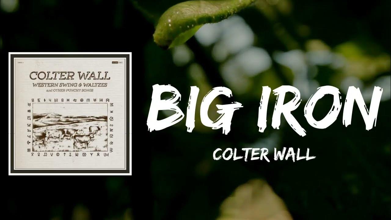Colter Wall Big Iron Lyrics YouTube