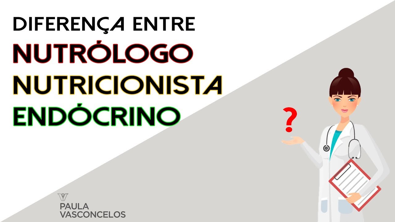 Qual a diferença entre Nutrólogo, Nutricionista e Endócrino? - YouTube