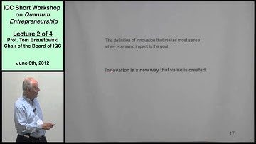 Tom Brzustowski - Quantum Entrepreneurship - Lecture 2 - Innovation