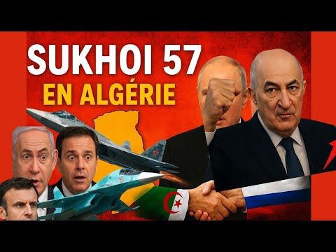 The SU 57 In Algeria The Geopolitical Shock That Is Shaking NATO
