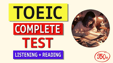 TOEIC Listening + Reading Test 2024: Full Exam with Answers Explained!