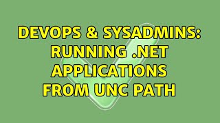 Famous DevOps & SysAdmins: Running .NET applications from UNC path Profile