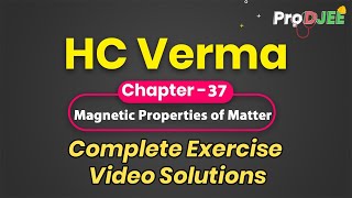 Concepts of Physics-HC VERMA | Exercise Video Solutions | Chapter 37 Magnetic Properties of Matter screenshot 1