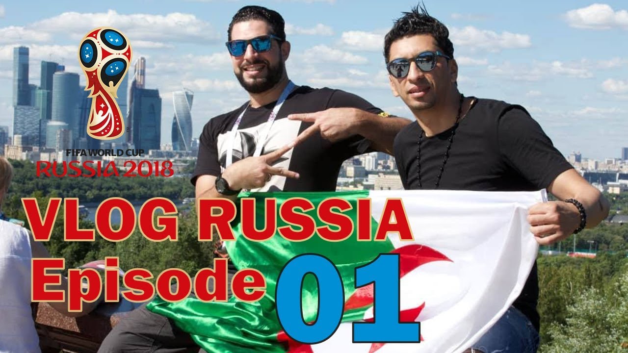 Vlog Zanga crazy mondial Russia 2018 ep (1)  - حلقة الاولى فلوج زنقة كريزي روسيا - 2018