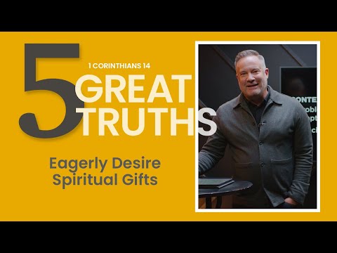 Eagerly Desire Spiritual Gifts