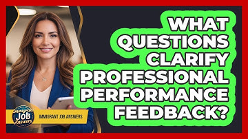 What Questions Clarify Professional Performance Feedback?