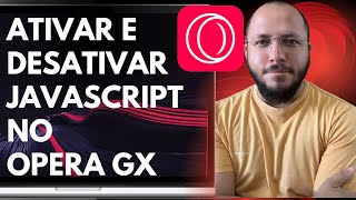 HOW TO ENABLE AND DISABLE JAVASCRIPT IN OPERA GX BROWSER - STEP BY STEP