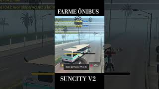 FARME ÔNIBUS SUNCITY V2 #suncity #online #shorts #rp #discord #online #script