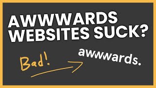 Why Your Awwwards Website Sucks
