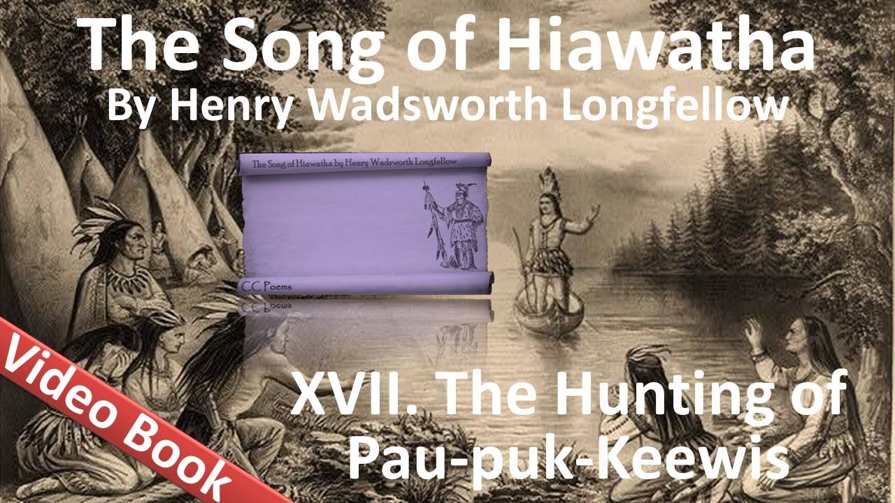 17 - The Song of Hiawatha by Henry Wadsworth Longfellow