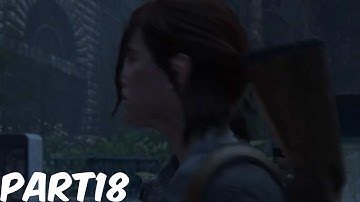 The Last of Us™ Part 2 PART18 PS4PRO WALKTHROUGH GAMEPLAY - RAN INTO SCARS