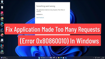 Fix Application Made Too Many Requests (Error 0x80860010) In Windows 11/10/8/7