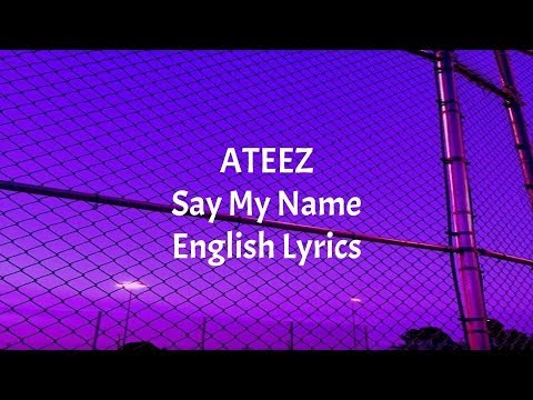 Say My Name Ateez English Lyrics Youtube