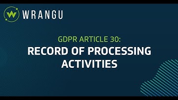 What is GDPR Article 30: Record of Processing Activities? Tash Whitaker Explains