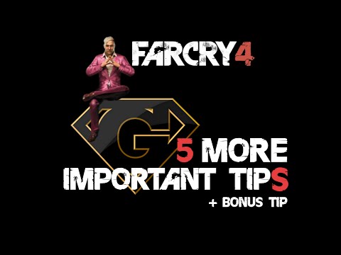 FarCry 4 - 5 More Important Tips to help level up early and quickly