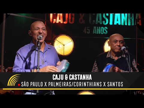 Caju & Castanha - Santos x Corinthians