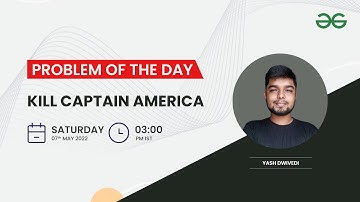 Kill Captain America | Problem of the Day: 06/05/22 | Yash Dwivedi