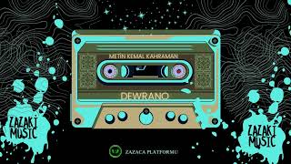 Zazaca Şarki - Dewrano (Metin Kemal Kahraman)