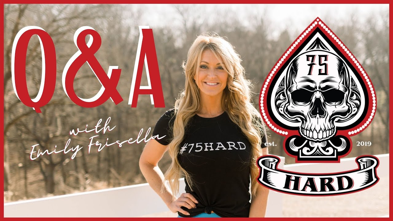 75 HARD Q&A | EMILY FRISELLA