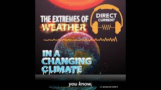 Famous Direct Current preview: The Extremes of Weather in a Changing Climate Net Worth
