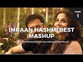 Imraan Hashmi Best Mashup | None Stop Lofi Songs [Slowed Reverb]