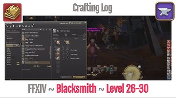 FFXIV Blacksmith Crafting Log Level 26-30 - A Realm Reborn