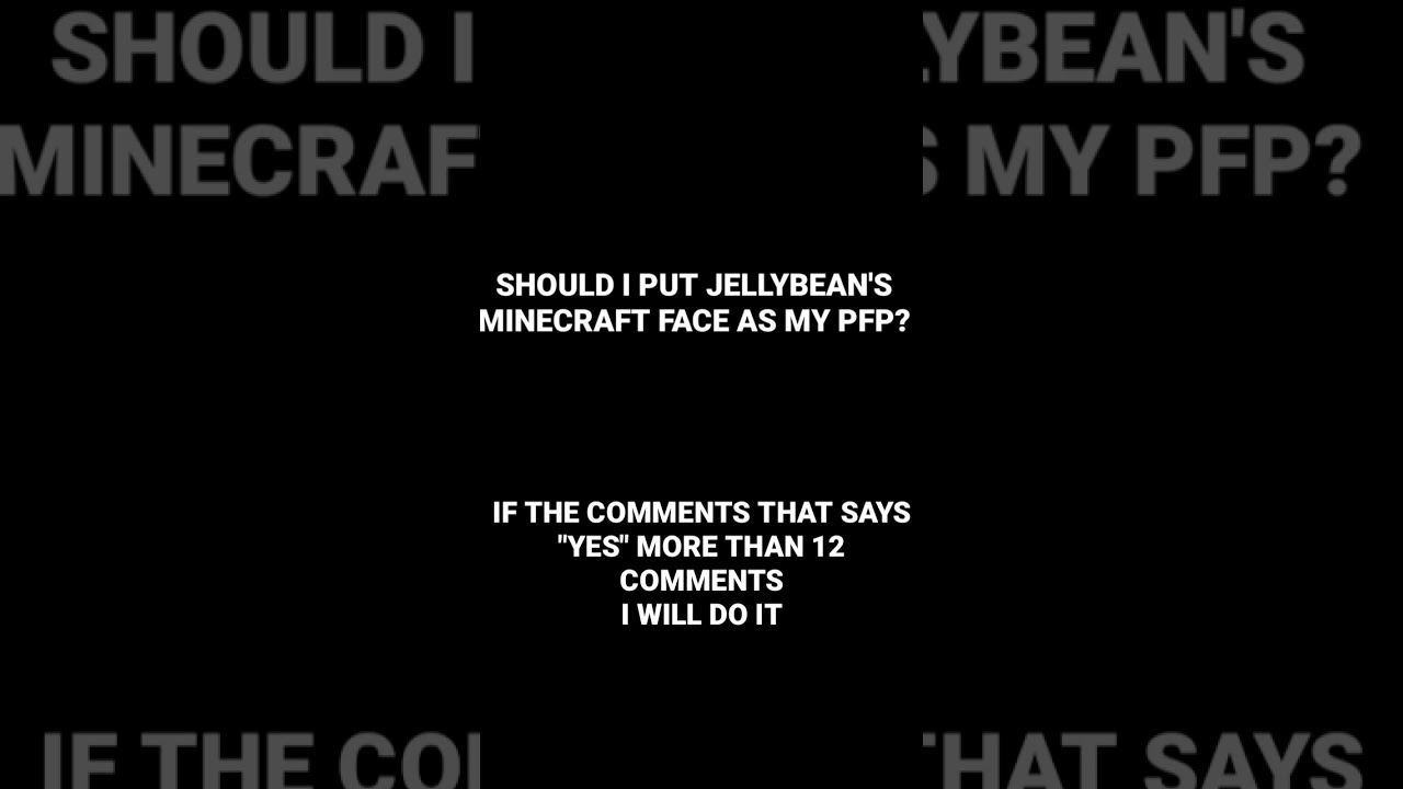 Should i Put Jellybean's Minecraft face As My Profile Picture shorts