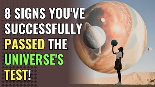 8 Signs You&#39;ve Successfully Passed the Universe&#39;s Test! | Awakening | Spirituality | Chosen Ones