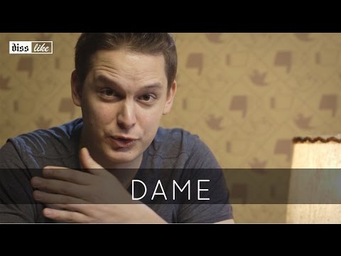 DISSLIKE // DAME