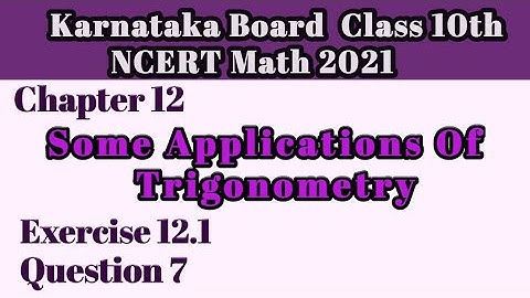 Question 7 Ex 12.1 Chapter 12| Trigonometry class 10 | Karnataka Board NCERT 2021 Math#10classmath