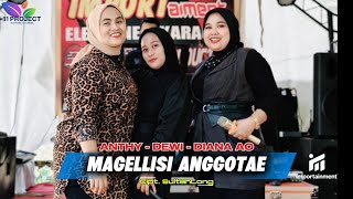 MAGELLISI ANGGOTAE | ANTHY - DEWI - DIANA AO | CIPT. SULTANLONG | LIVE. IN KAB. BONE. IMPORTAINMENT