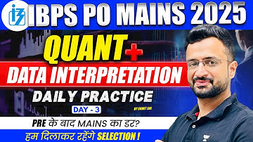 IBPS PO Mains 2025 | Quant + Data Interpretation Daily Practice | Day 3 | Maths by Sumit Sir