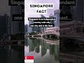 AMAZING FACT about SINGAPORE 🤯🤯🤯 #shorts