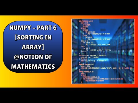 NumPy - Part 6 [Sorting in Array]