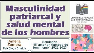 Masculinidad patriarcal y salud mental de los hombres. &quot;El amor en tiempos de feminismo&quot; 2022-2023