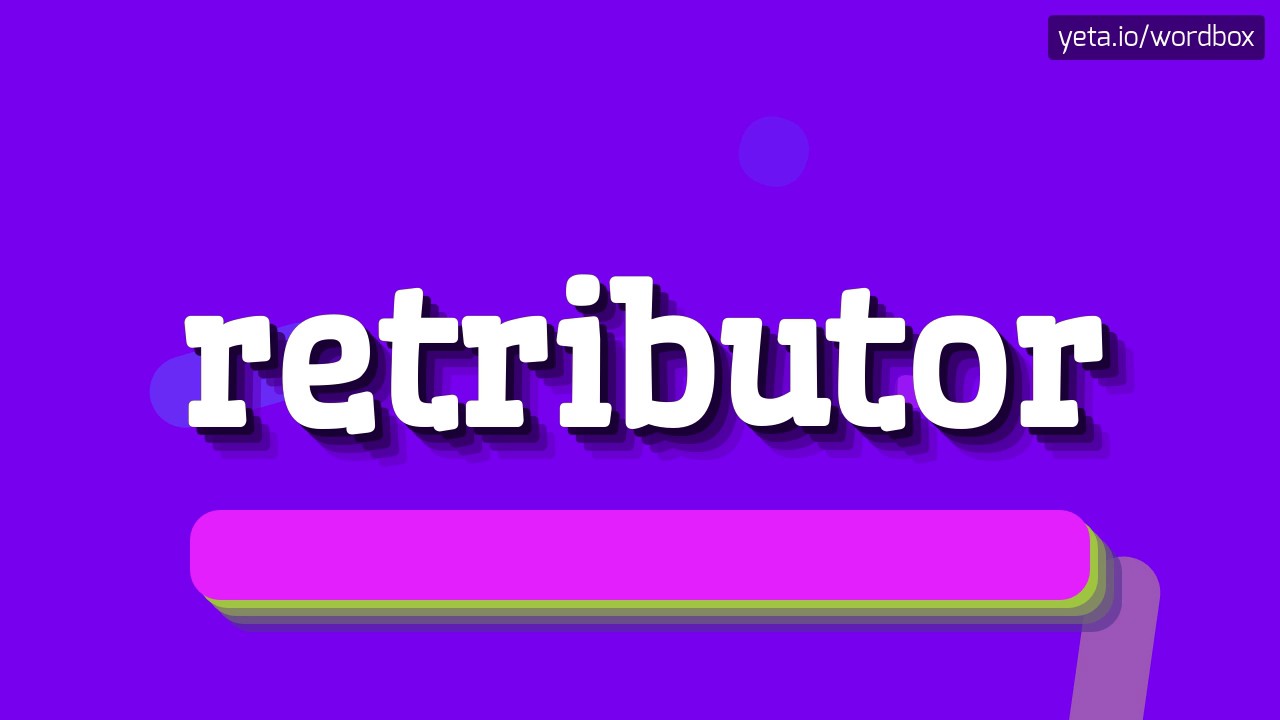 RETRIBUTOR - HOW TO PRONOUNCE IT!? - YouTube