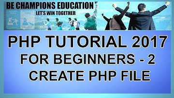 PHP Tutorial  for Beginners - 2 - Create your first PHP file - 2017