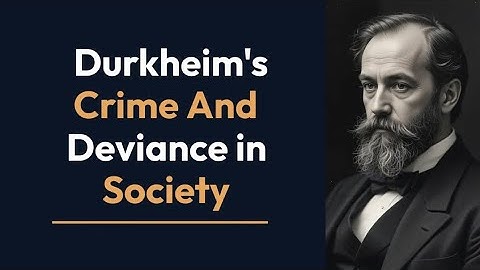 Durkheim crime and deviance explained | Emile Durkheim sociology of crime