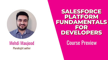 Salesforce Platform Fundamentals for Developers Course Preview