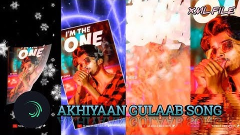 AKHIYAAN GULAAB NEW HINDI LOVE SONG XML FILE VUDEO EDIT BY SUBHA CREATION 🔖