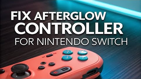 How to fix your Afterglow Controller for Nintendo Switch