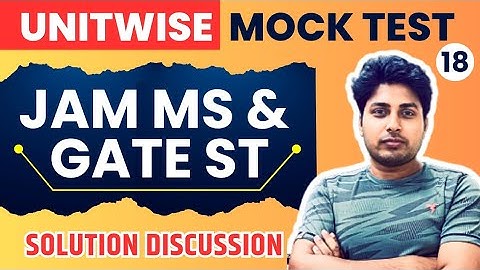 Unitwise Mock Test -18 Solution Discussion | JAM MS & GATE ST | Mathstats @8810409392