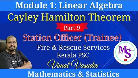 Cayley Hamilton Theorem Linear Algebra (Part 9) Station Officer (Trainee)- Fire & Rescue| Kerala PSC