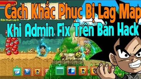 Giảm lag tối đa khi chơi phiên bản hack mod ngọc rồng online